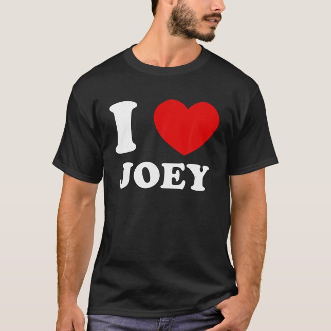 I Love Joey I Heart Joey Funny Joey T Shirt (Front)