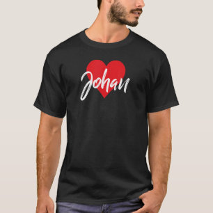 I Love Johan First Name I Heart Named T-Shirt