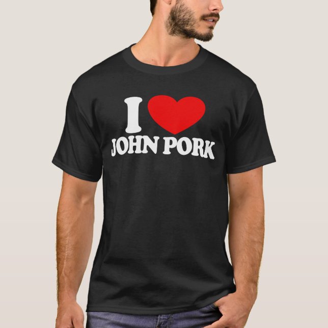 I Love John Pork Red Heart John Pork Meme T-Shirt (Front)