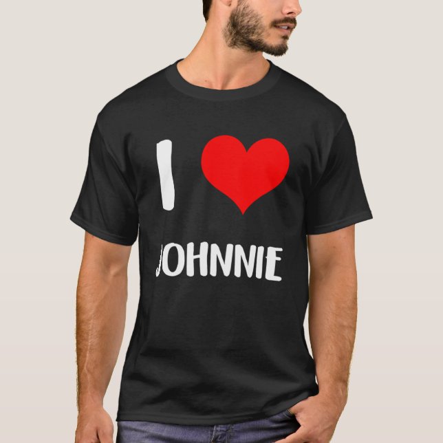 I love JOHNNIE valentine sorry ladies guys heart b T-Shirt (Front)