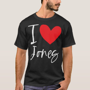 I Love Jones Name Personalised Boy Man BFF Friend  T-Shirt