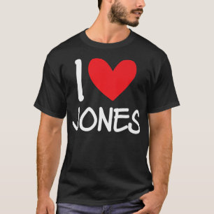 I Love Jones Name Personalised Men Guy BFF Friend  T-Shirt