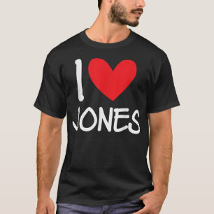 I Love Jones Name Personalised Men Guy BFF Friend  T-Shirt