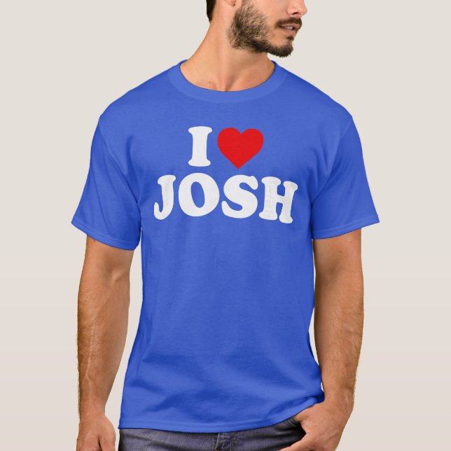 I Love Josh Heart friends T-Shirt (Front)