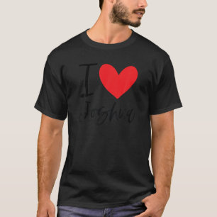 I Love Joshua Name Heart Personalized Men Guy BFF  T-Shirt