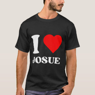 I Love Josue I Heart Josue Name Y2k Valentines Day T-Shirt