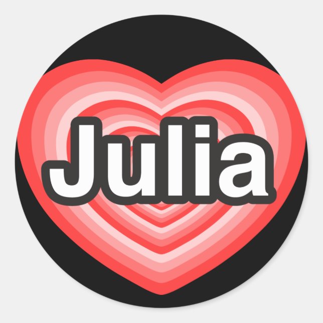 I love Julia. I love you Julia. Heart Classic Round Sticker (Front)