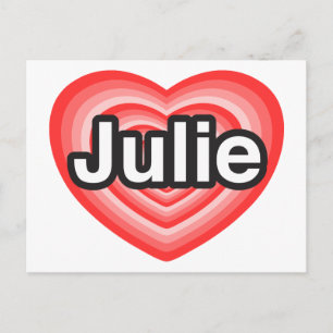 I love Julie. I love you Julie. Heart Postcard