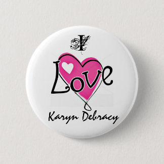 I love Karyn Debracy 6 Cm Round Badge