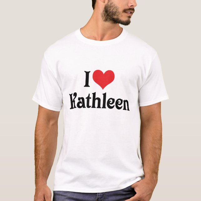 I Love Kathleen T-Shirt (Front)