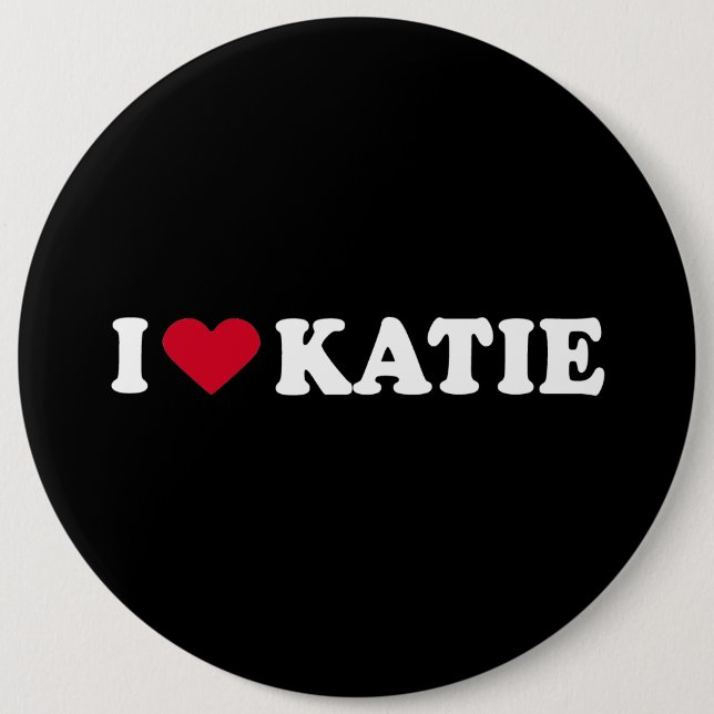 I LOVE KATIE2 6 CM ROUND BADGE (Front)