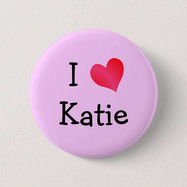 I Love Katie 6 Cm Round Badge (Front)