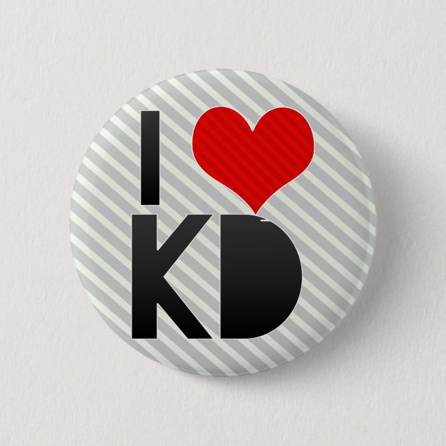 I Love KD 6 Cm Round Badge (Front)