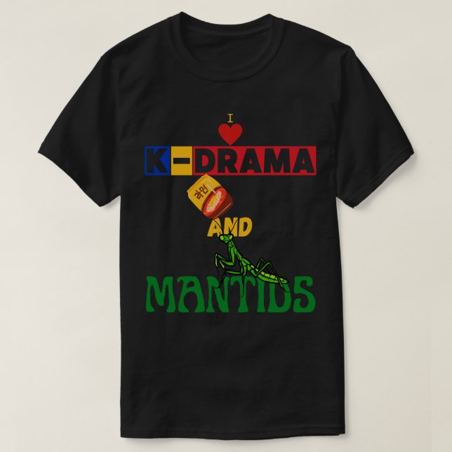 I Love KDrama And Mds T-Shirt (Design Front)