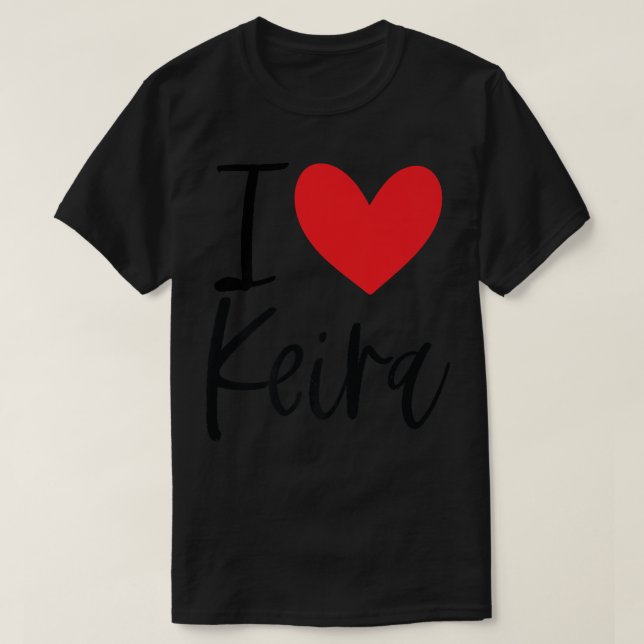 I Love Keira Name Personalized Girl Woman Bff Frie T-Shirt (Design Front)