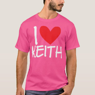 I Love Keith Name Personalised Men Guy BFF Friend  T-Shirt