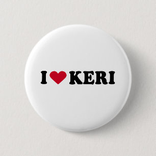 I LOVE KERI 6 CM ROUND BADGE