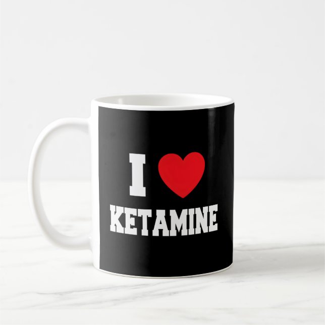 I Love Ketamine Coffee Mug (Left)