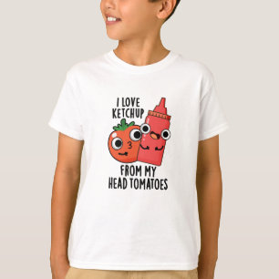 I Love Ketchup From My Head Tomatoes Food Pun T-Shirt