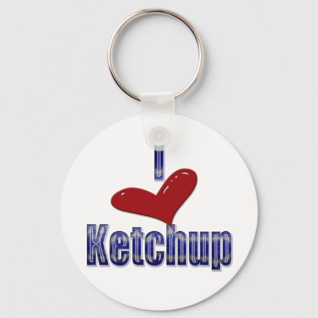 I love Ketchup Funny LOL Design Key Ring (Front)