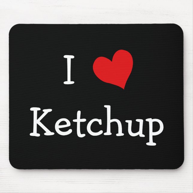 I Love Ketchup Mouse Mat (Front)