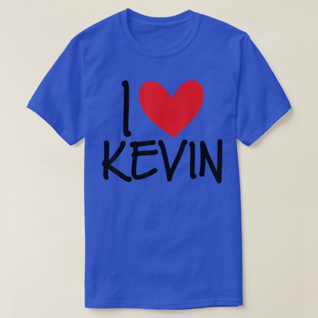 I Love Kevin Name Personalized Men Guy BFF Friend  T-Shirt (Design Front)