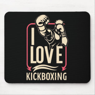 I Love Kick-boxing Boxing Love Kickboxer Kickboxin Mouse Mat