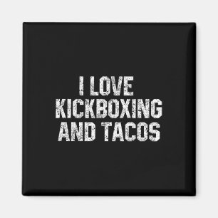 I Love Kickboxing And Tacos Funny Kickbox Martial  Magnet