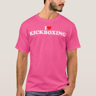 I Love Kickboxing Kickboxing Lover I Heart Kickbox T-Shirt