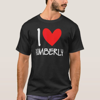 I Love Kimberly Name Personalized Girl Woman Bff K T-Shirt