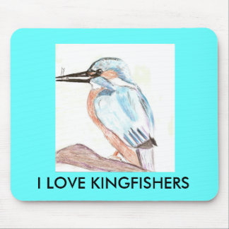 I LOVE KINGFISHERS MOUSE MAT