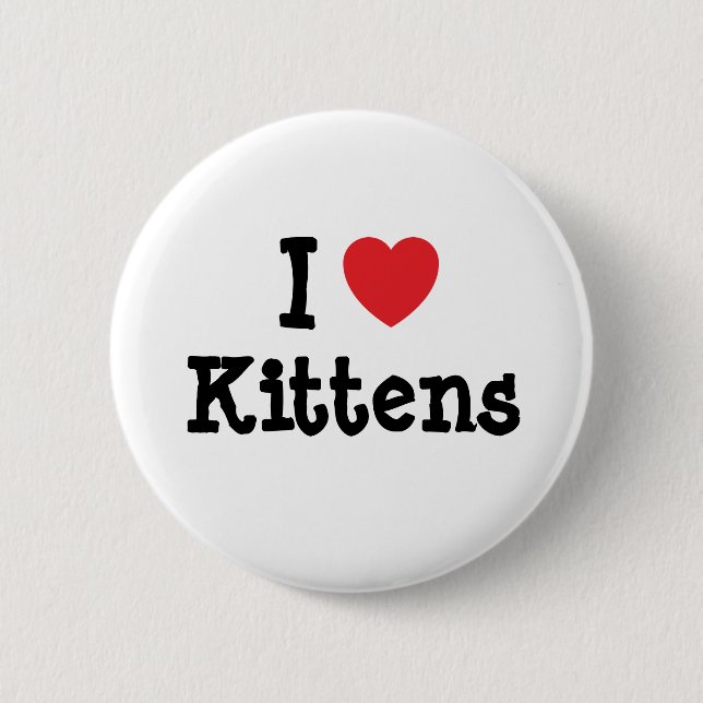 I love Kittens heart custom personalised 6 Cm Round Badge (Front)
