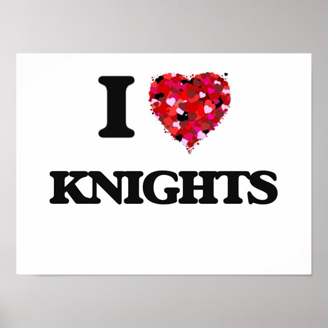 I love Knights Poster (Front)