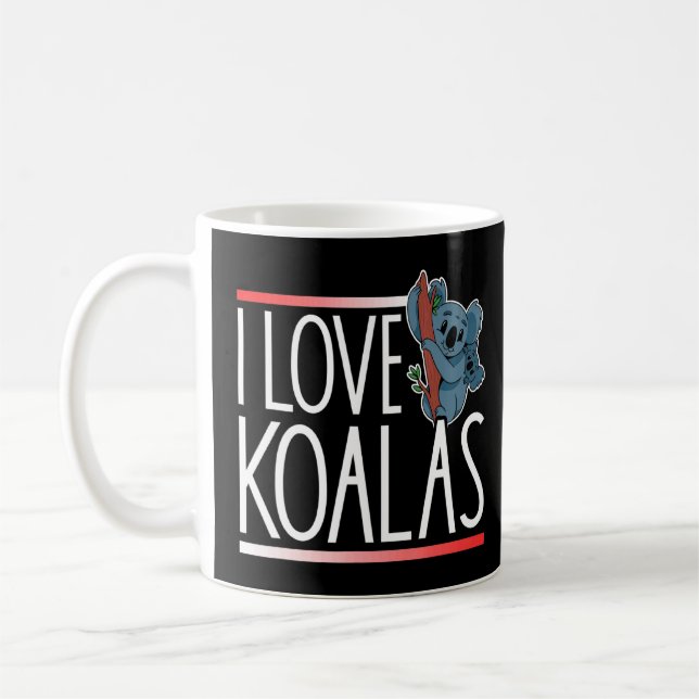 I Love Koalas Koala Bear Koala Cute Animal  Coffee Mug (Left)