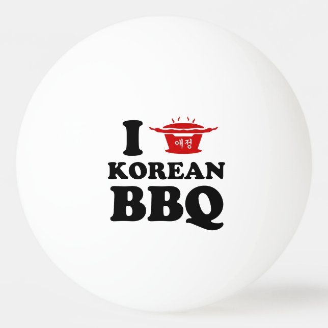 I Love Korean BBQ (고기구이) Ping Pong Ball (Front)