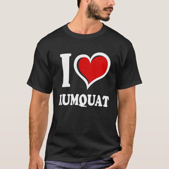 I Love Kumquat I Heart T-Shirt (Front)
