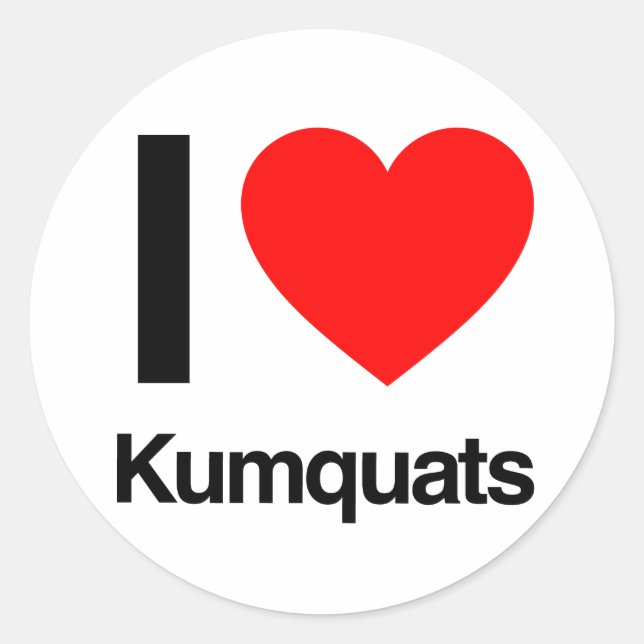i love kumquats classic round sticker (Front)