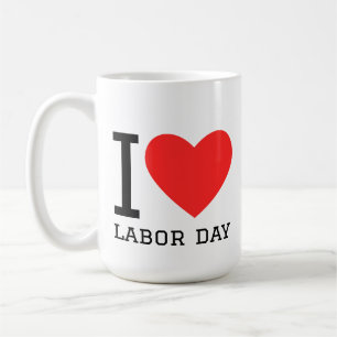 I love labour’s day coffee mug
