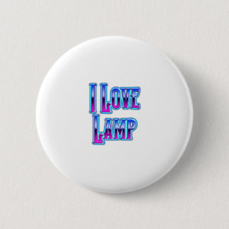 I Love Lamp 6 Cm Round Badge