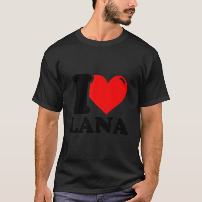 I Love Lana T-Shirt (Front)