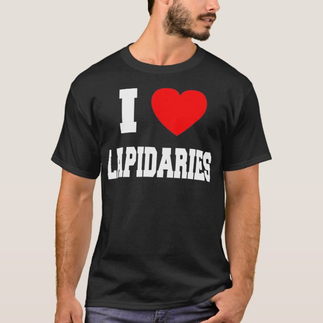 I Love Lapidaries T-Shirt (Front)