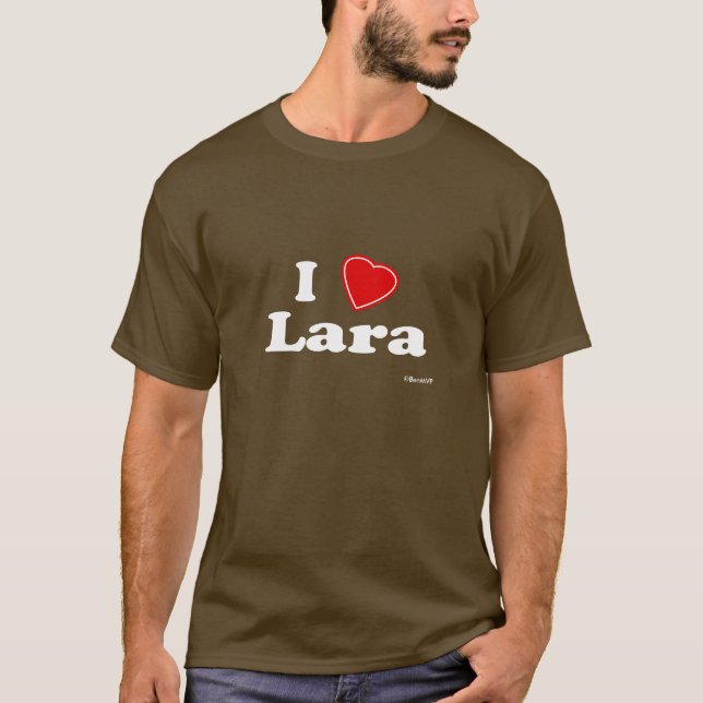 I Love Lara T-Shirt (Front)