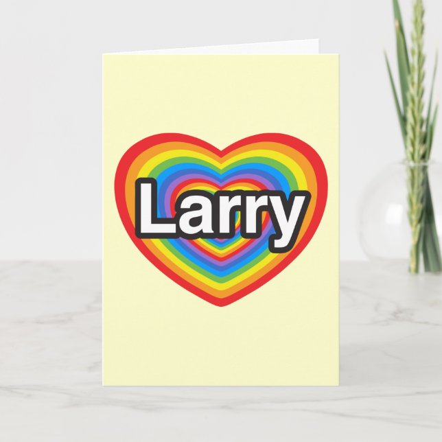 I love Larry. I love you Larry. Heart Card (Front)
