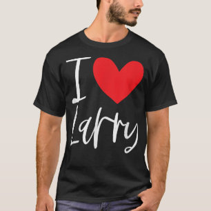 I Love Larry Name Personalised Boy Man BFF Friend T-Shirt