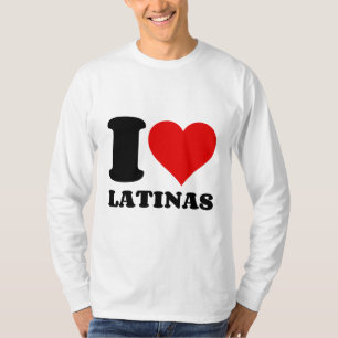 I LOVE LATINAS  HEART T-Shirt