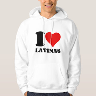 I LOVE LATINAS HOODIE