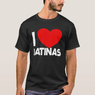 I Love Latinas Red Heart Latina Girlfriend I Love  T-Shirt