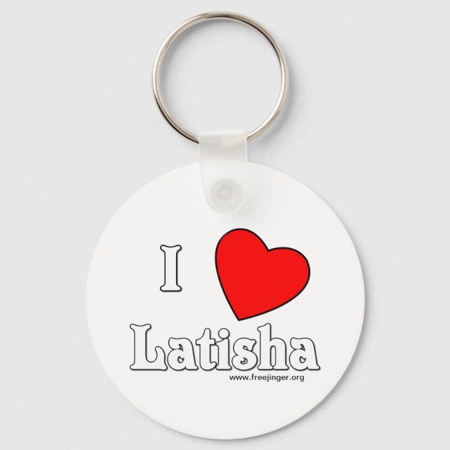 I Love Latisha Key Ring (Front)