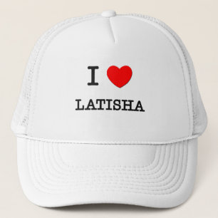 I Love Latisha Trucker Hat
