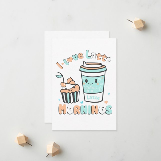 I Love Latte Mornings  Announcement (Front/Back In Situ)